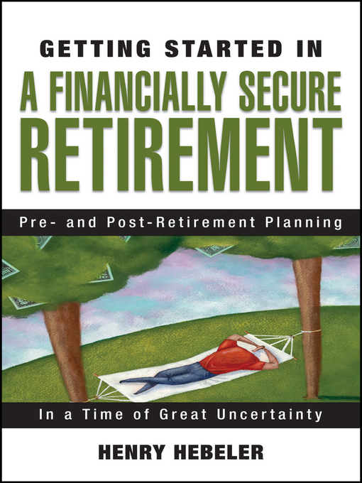 Title details for Getting Started in a Financially Secure Retirement by Henry K. Hebeler - Wait list
